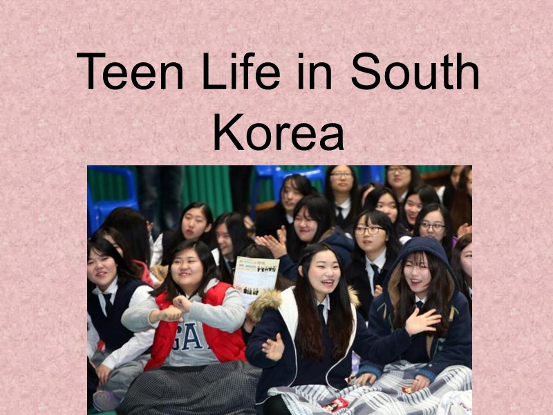 Teen Life in South Korea